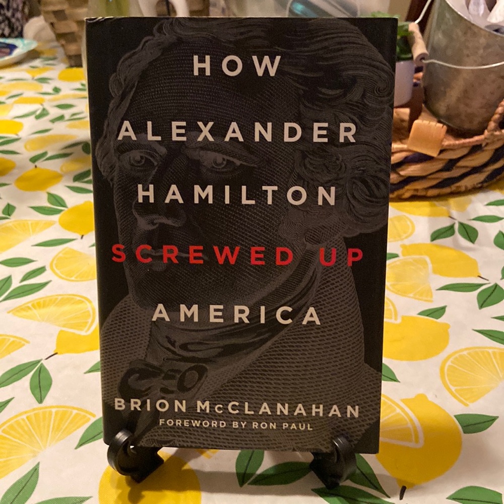 New hardback book… How Alexander Hamilton Screwed up America